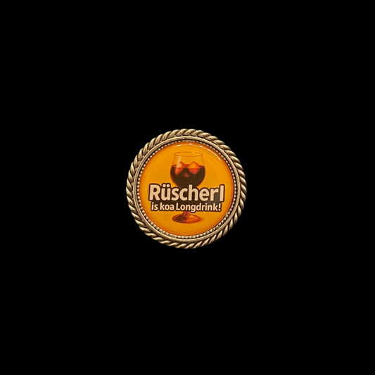 Pin Rüscherl is koa Longtrink!