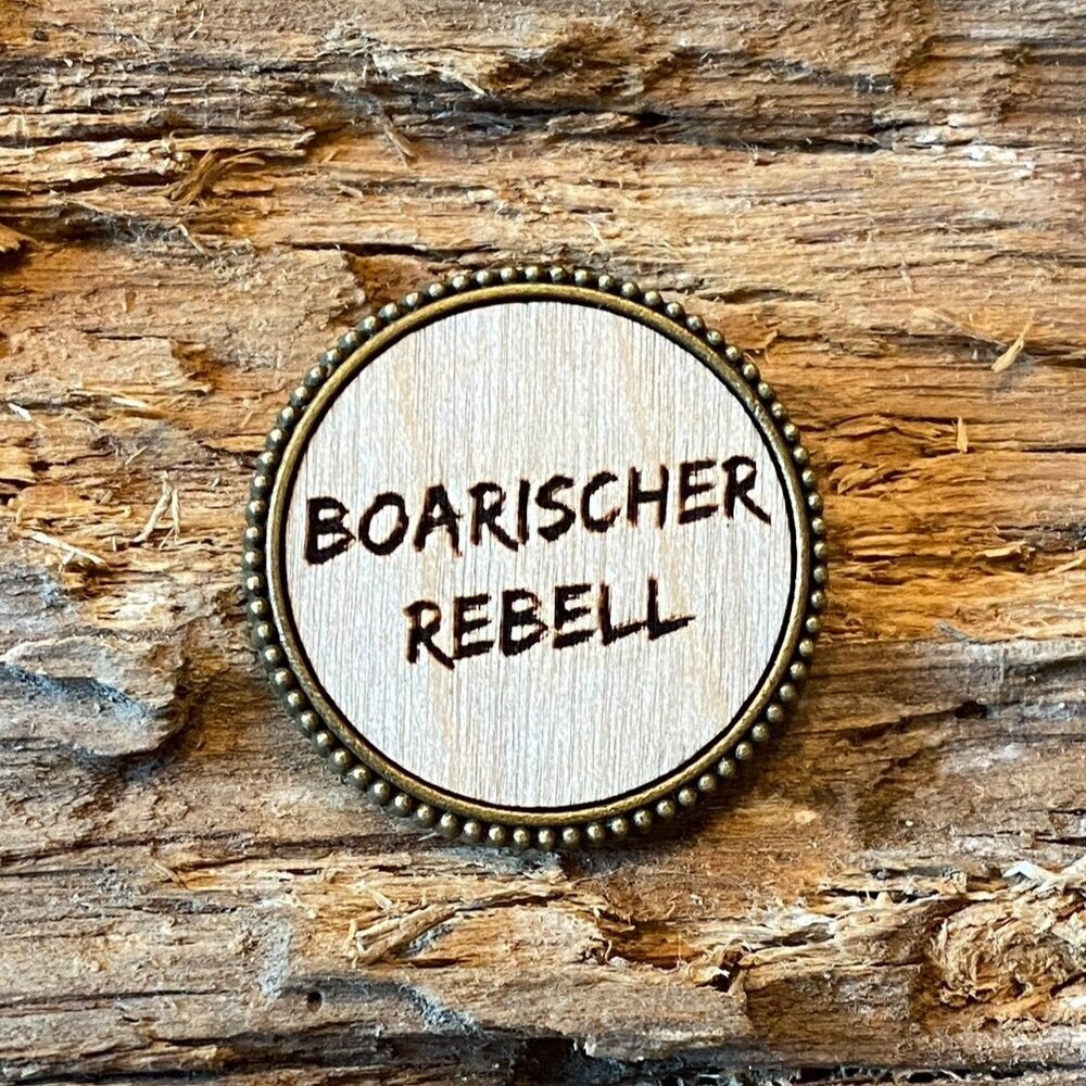 Broschen Boarischer Rebell